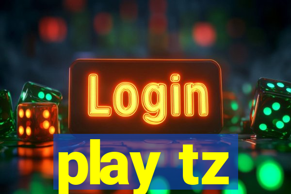 play tz